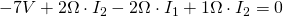 -7V+2\Omega \cdot I_{2} -2\Omega \cdot I_{1} +1\Omega \cdot I_{2} =0